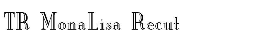 TR MonaLisa Recut ITCNormal font