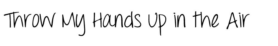 Throw My Hands Up in the Air font