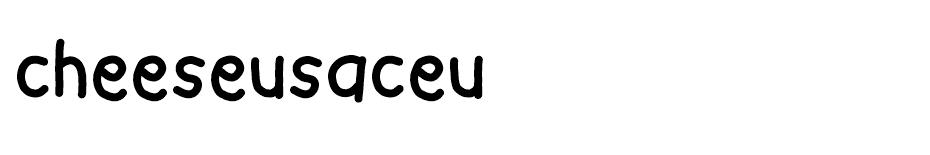 Cheeseusaceu Font font