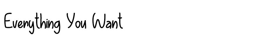 Everything You Want font