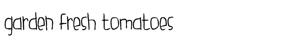 Garden fresh tomatoes font