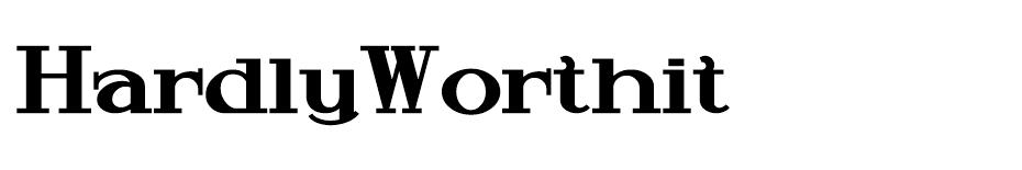 Hardly Worthit  font