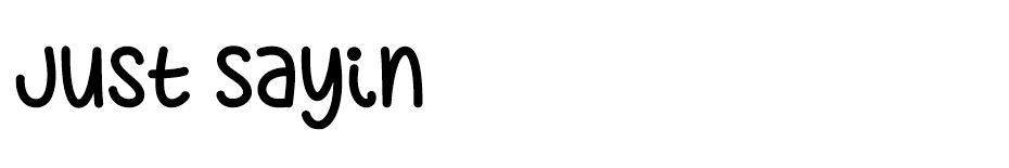 Just Sayin'  font