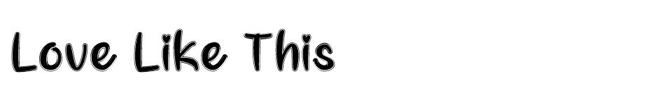 Love Like This font
