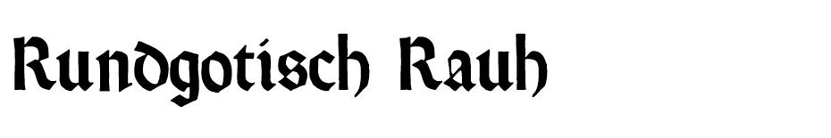 Rundgotisch Rauh font