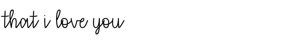 That I love you font