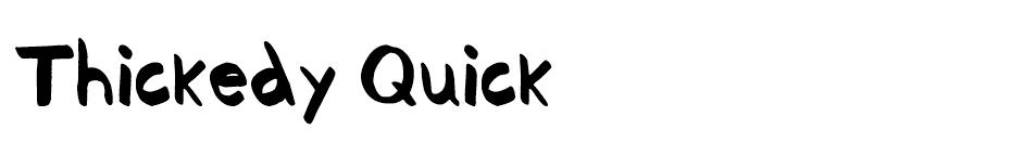 Thickedy Quick  font
