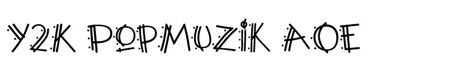 Y2K PopMuzik AOE font